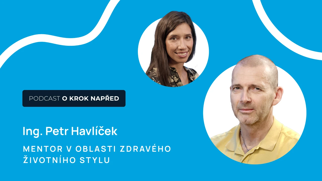 Podcast O krok napřed: Zdraví na talíři s Petrem Havlíčkem