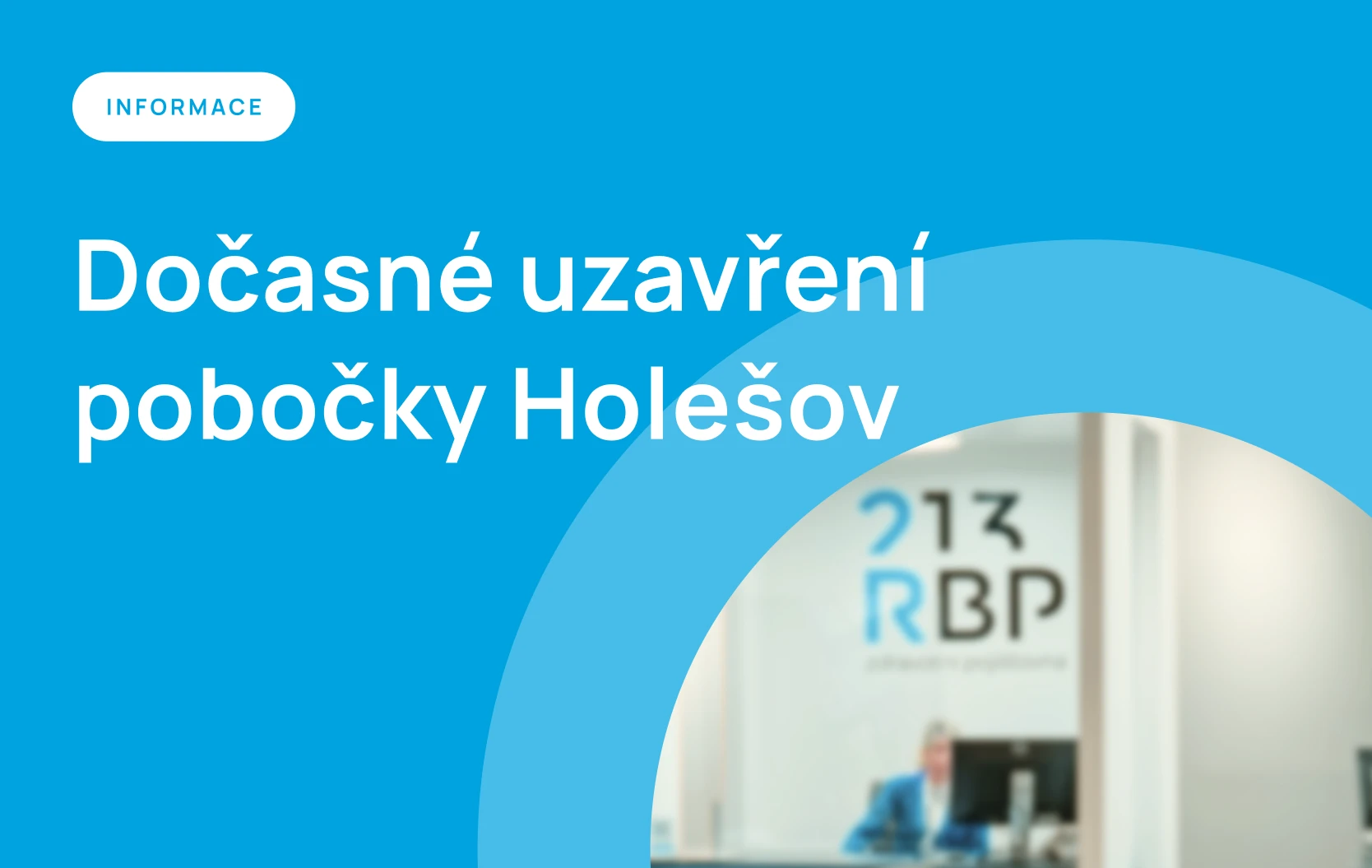 Dočasné uzavření pobočky RBP v Holešově